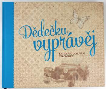 Monika Kopřivová: Dědečku, vyprávěj