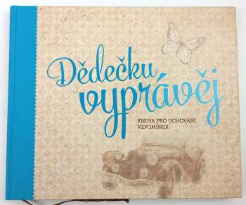 Monika Kopřivová: Dědečku, vyprávěj