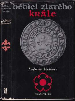 Ludmila Vaňková: Dědici zlatého krále