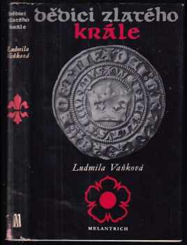 Dědici zlatého krále - Ludmila Vaňková (1979, Melantrich) - ID: 726950