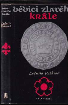 Dědici zlatého krále - Ludmila Vaňková (1979, Melantrich) - ID: 790794