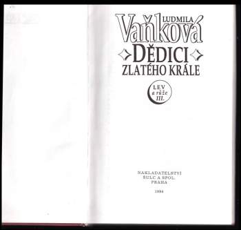 Ludmila Vaňková: Lev a růže 1 - 4 KOMPLET - Král železný, král zlatý + Zlá léta + Dědici zlatého krále + Žebrák se stříbrnou holí