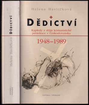 Dědictví : kapitoly z dějin komunistické perzekuce v Československu 1948-1989 - Helena Havlíčková (2002, Votobia) - ID: 664279