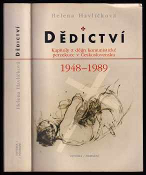 Dědictví - kapitoly z dějin komunistické perzekuce v Československu 1948-1989 - Helena Havlíčková (2002, Votobia) - ID: 557288
