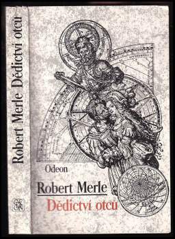 Robert Merle: Dědictví otců