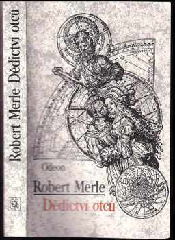 Dědictví otců - Robert Merle (1989, Odeon) - ID: 759259