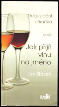Degustační příručka, aneb, Jak přijít vínu na jméno