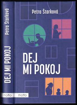 Petra Štarková: Dej mi pokoj