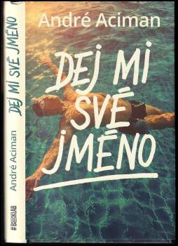 André Aciman: Dej mi své jméno