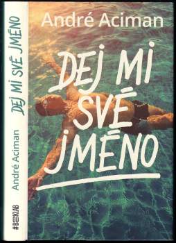 André Aciman: Dej mi své jméno