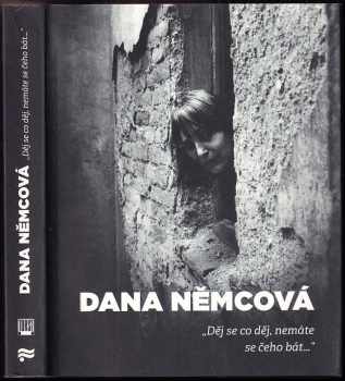 Dana Němcová: "Děj se co děj, nemáte se čeho bát..."
