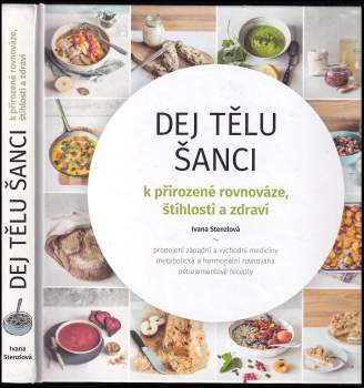 Ivana Stenzlová: Dej tělu šanci k přirozené rovnováze, štíhlosti a zdraví