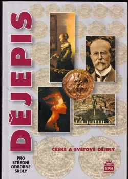 Dějepis pro střední odborné školy : české a světové dějiny - Petr Čornej, Ivana Čornejová, František Parkan, Milan Kudrys (2006, Státní pedagogické nakladatelství) - ID: 2115107