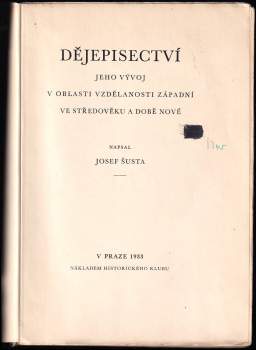 Josef Šusta: Dějepisectví