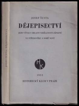 Josef Šusta: Dějepisectví