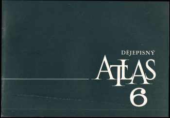 Luboš Balcar: KOMPLET Historie 4X Dějepisný atlas 5 - 8