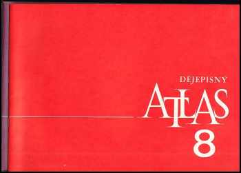 KOMPLET Historie 4X Dějepisný atlas 5 - 8