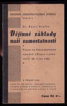 Kamil Krofta: Dějinné základy naší samostatnosti - projev na Staroměstském náměstí v Praze v předvečer 28 října 1933.