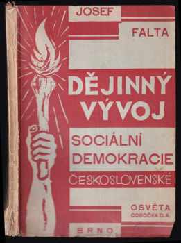 Dějinný vývoj československé sociální demokracie - Josef Falta (1928, Osveta) - ID: 126810