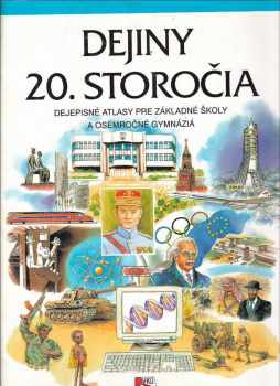 Helena Mandelová: Dejiny 20. storočia : dejepisné atlasy pre základné školy a osemročné gymnázia