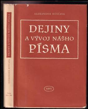 Alexander Húščava: Dejiny a vývoj nášho písma