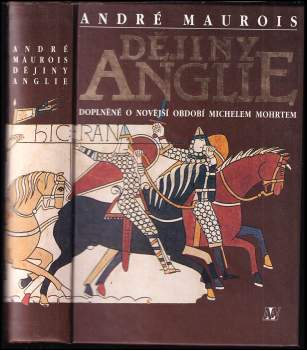 Dějiny Anglie : Doplněné o novější období - André Maurois, Michel Mohrt (1993, Nakladatelství Lidové noviny) - ID: 767991