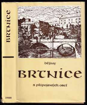 Dějiny Brtnice a připojených obcí - Jan Janák (1988, Muzejní a vlastivědná společnost) - ID: 473233