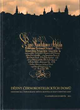 Vladimír Jakub Mrvík: Dějiny černokosteleckých domů - historická topografie města Kostelce nad Černými lesy