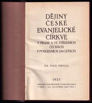 Ferdinand Hrejsa: Dějiny české evanjelické církve v Praze a ve středních Čechách v posledních 250 letech