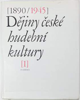 Dějiny české hudební kultury 1890/1945