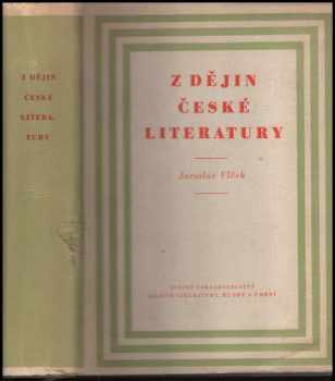 Z dějin. Dějiny české literatury : 3. díl - Jaroslav Vlček (1960, Státní nakladatelství krásné literatury, hudby a umění) - ID: 2363631