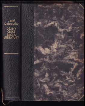 Josef Dobrovský: Dějiny české řeči a literatury v redakcích z roku 1791, 1792 a 1818
