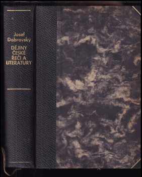 Dějiny české řeči a literatury v redakcích z roku 1791, 1792 a 1818 - Josef Dobrovský (1936, Komise pro vydávání spisů Josefa Dobrovského při Královské české společnosti nauk) - ID: 727897