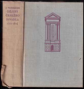 Jan Vondráček: Dějiny českého divadla : doba obrozenská 1771-1824