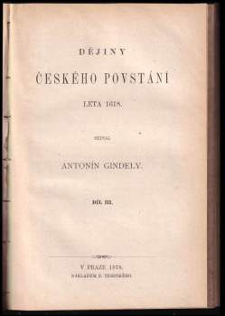 Antonín Gindely: Dějiny českého povstání: Díl 1-3