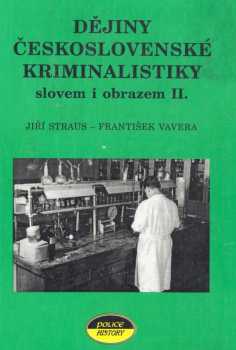 Dějiny československé kriminalistiky slovem i obrazem