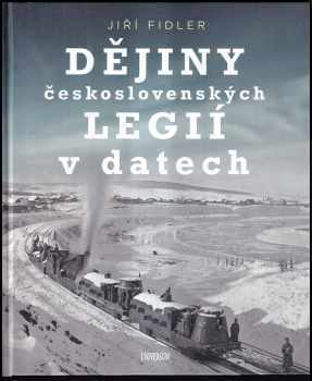 Dějiny československých legií v datech - Jiří Fidler (2019, Euromedia Group) - ID: 2096816