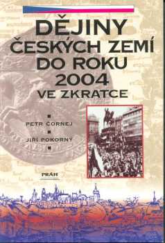 Dějiny českých zemí do roku 2004 ve zkratce