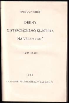 Rudolf Hurt: Dějiny cisterciáckého kláštera na Velehradě