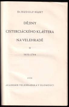 Rudolf Hurt: Dějiny cisterciáckého kláštera na Velehradě