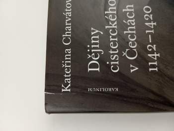 Kateřina Charvátová: Dějiny cisterckého řádu v Čechách 1142-1420