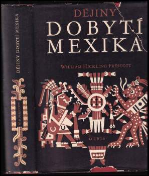 William Hickling Prescott: Dějiny dobytí Mexika