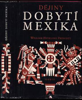 William Hickling Prescott: Dějiny dobytí Mexika