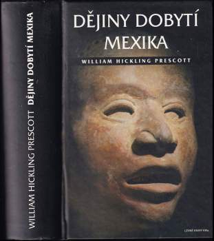 William Hickling Prescott: Dějiny dobytí Mexika