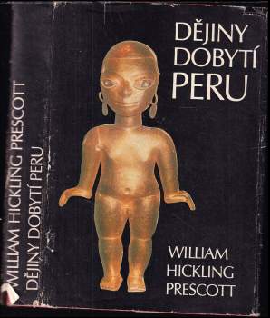 William Hickling Prescott: Dějiny dobytí Peru
