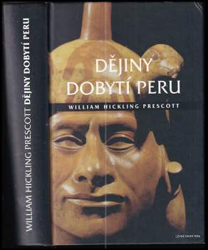 William Hickling Prescott: Dějiny dobytí Peru