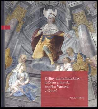 Dějiny dominikánského kláštera a kostela svatého Václava v Opavě