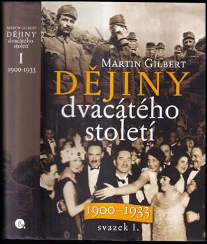 Dějiny dvacátého století : Svazek I - 1900-1933 - Martin Gilbert (2005, Nakladatelství Lidové noviny) - ID: 768465