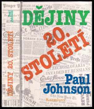 Dějiny dvacátého století - Paul Johnson (1991, Rozmluvy) - ID: 494844