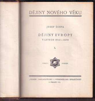 Josef Šusta: Dějiny Evropy v letech 1812-1870 I + II. 1 + II. 2